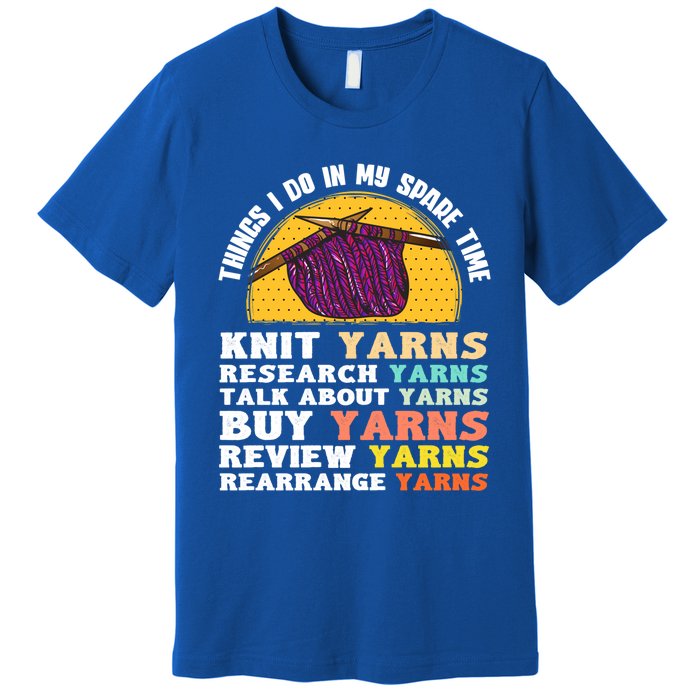 Funny Knitting Lover Quote Yarn Knitting Needles Crocheting Great Gift Premium T-Shirt