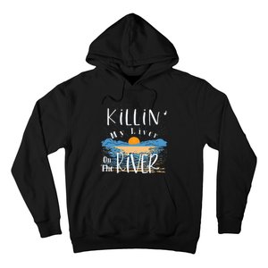 Funny Killing My Liver On The River Items Hoodie