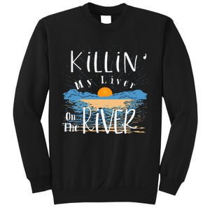 Funny Killing My Liver On The River Items Sweatshirt