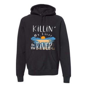 Funny Killing My Liver On The River Items Premium Hoodie