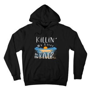 Funny Killing My Liver On The River Items Tall Hoodie