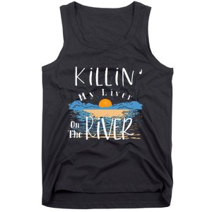 Funny Killing My Liver On The River Items Tank Top