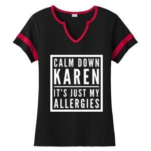 Funny Karen Meme Calm Down Karen It's Just My Allergies Meaningful Gift Ladies Halftime Notch Neck Tee