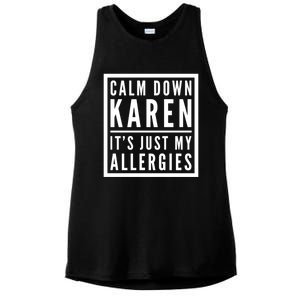 Funny Karen Meme Calm Down Karen It's Just My Allergies Meaningful Gift Ladies PosiCharge Tri-Blend Wicking Tank