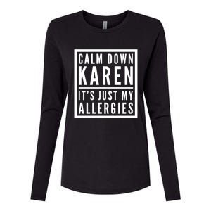 Funny Karen Meme Calm Down Karen It's Just My Allergies Meaningful Gift Womens Cotton Relaxed Long Sleeve T-Shirt