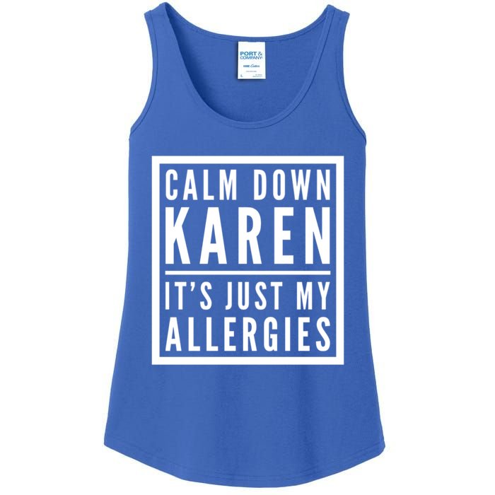 Funny Karen Meme Calm Down Karen It's Just My Allergies Meaningful Gift Ladies Essential Tank