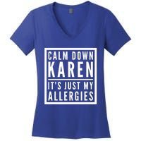 Funny Karen Meme Calm Down Karen It's Just My Allergies Meaningful Gift Women's V-Neck T-Shirt