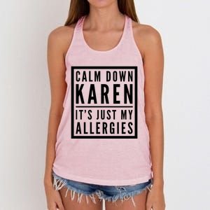 Funny Karen Meme Calm Down Karen It's Just My Allergies Meaningful Gift Women's Knotted Racerback Tank