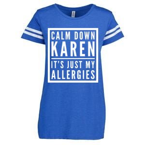 Funny Karen Meme Calm Down Karen It's Just My Allergies Meaningful Gift Enza Ladies Jersey Football T-Shirt