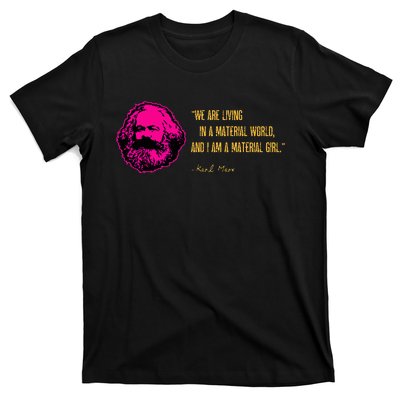 Funny Karl Marx Parody IM A Material Girl T-Shirt