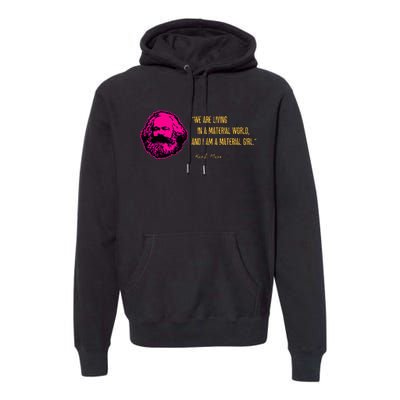 Funny Karl Marx Parody IM A Material Girl Premium Hoodie