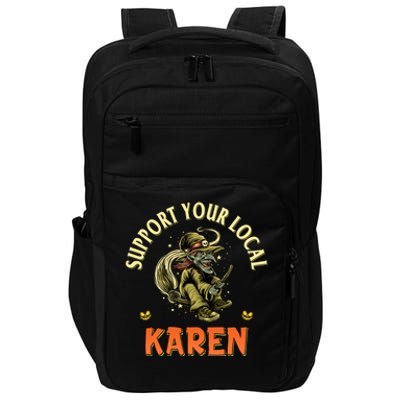 Funny Karen Memes Support Your Local Witch Karen Costume Cool Gift Impact Tech Backpack