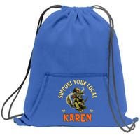 Funny Karen Memes Support Your Local Witch Karen Costume Cool Gift Sweatshirt Cinch Pack Bag