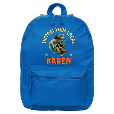 Funny Karen Memes Support Your Local Witch Karen Costume Cool Gift 16 in Basic Backpack