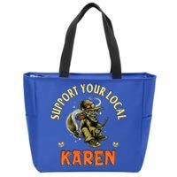 Funny Karen Memes Support Your Local Witch Karen Costume Cool Gift Zip Tote Bag