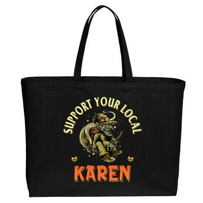 Funny Karen Memes Support Your Local Witch Karen Costume Cool Gift Cotton Canvas Jumbo Tote