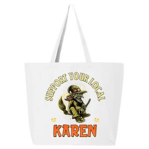 Funny Karen Memes Support Your Local Witch Karen Costume Cool Gift 25L Jumbo Tote