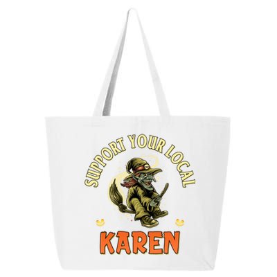 Funny Karen Memes Support Your Local Witch Karen Costume Cool Gift 25L Jumbo Tote