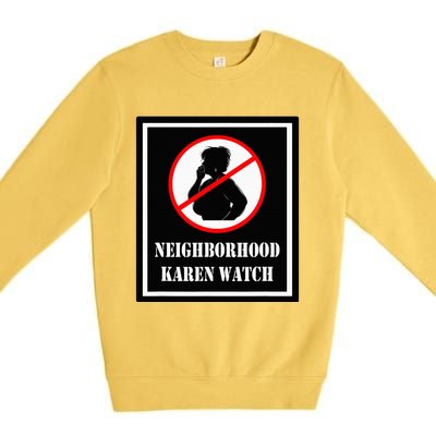 Funny Karen Neighborhood Karen Watch Premium Crewneck Sweatshirt