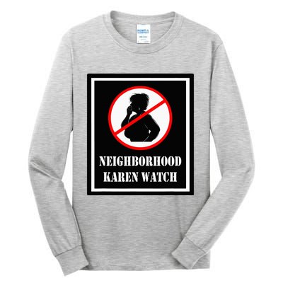 Funny Karen Neighborhood Karen Watch Tall Long Sleeve T-Shirt