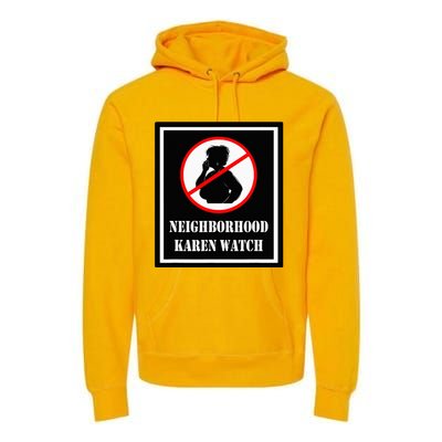 Funny Karen Neighborhood Karen Watch Premium Hoodie