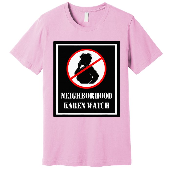 Funny Karen Neighborhood Karen Watch Premium T-Shirt