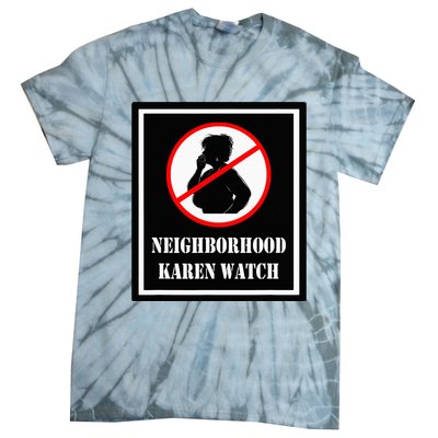 Funny Karen Neighborhood Karen Watch Tie-Dye T-Shirt