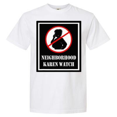 Funny Karen Neighborhood Karen Watch Garment-Dyed Heavyweight T-Shirt