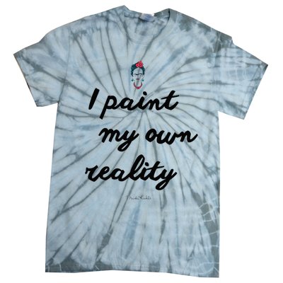 Frida Kahlo Paint My Own Reality Tie-Dye T-Shirt