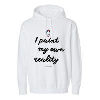 Frida Kahlo Paint My Own Reality Garment-Dyed Fleece Hoodie