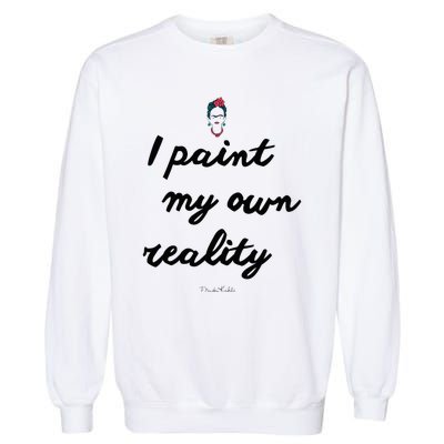 Frida Kahlo Paint My Own Reality Garment-Dyed Sweatshirt