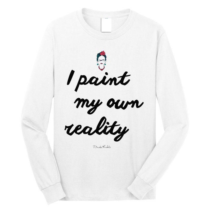 Frida Kahlo Paint My Own Reality Long Sleeve Shirt