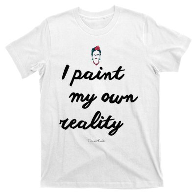 Frida Kahlo Paint My Own Reality T-Shirt