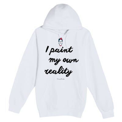 Frida Kahlo Paint My Own Reality Premium Pullover Hoodie