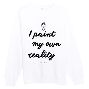 Frida Kahlo Paint My Own Reality Premium Crewneck Sweatshirt