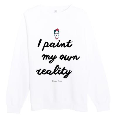 Frida Kahlo Paint My Own Reality Premium Crewneck Sweatshirt