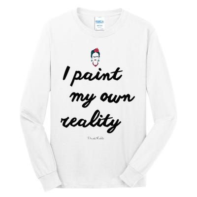 Frida Kahlo Paint My Own Reality Tall Long Sleeve T-Shirt