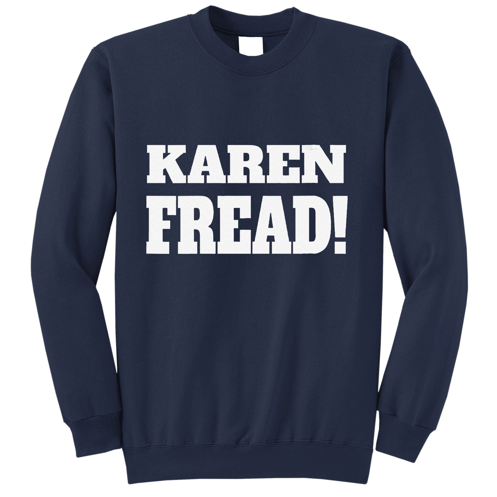 Free Karen Read Fread Karen Read Sweatshirt