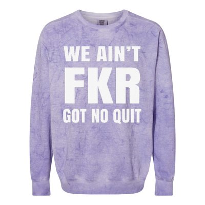 Free Karen Read We AinT Got No Quit Karen Read Colorblast Crewneck Sweatshirt