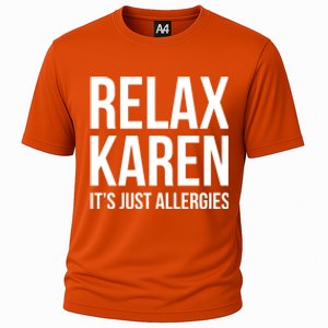 Funny Karen Relax Karen It's Just Allergies Cute Gift Cooling Performance Crew T-Shirt