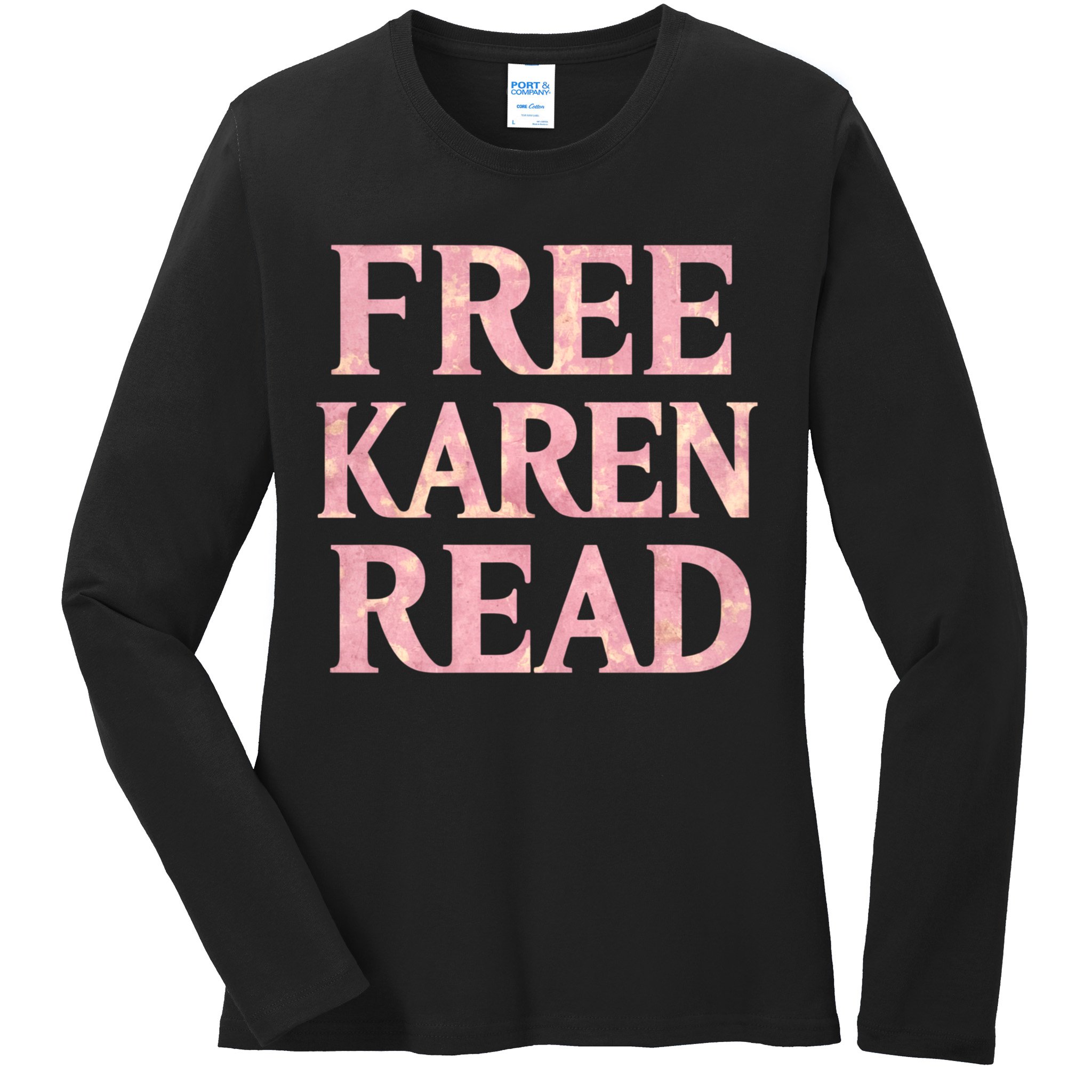 Free Karen Read Support Karen Read Ladies Long Sleeve Shirt