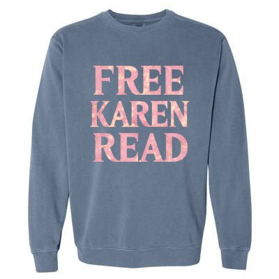 Free Karen Read Support Karen Read Garment-Dyed Sweatshirt