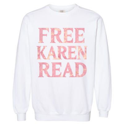 Free Karen Read Support Karen Read Garment-Dyed Sweatshirt