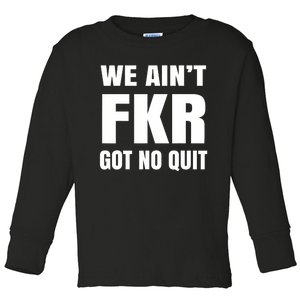 Free Karen Read We AinT Got No Quit Karen Read Toddler Long Sleeve Shirt