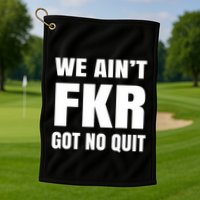 Free Karen Read We AinT Got No Quit Karen Read Golf Towel