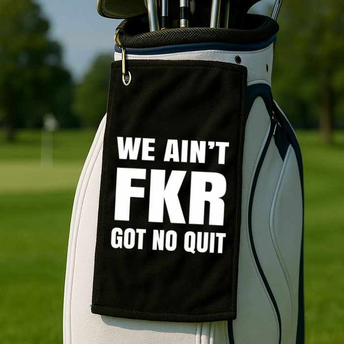 Free Karen Read We AinT Got No Quit Karen Read Golf Towel