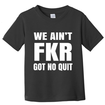 Free Karen Read We AinT Got No Quit Karen Read Toddler T-Shirt