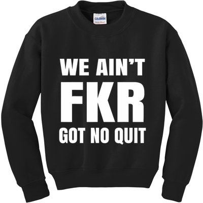 Free Karen Read We AinT Got No Quit Karen Read Kids Sweatshirt