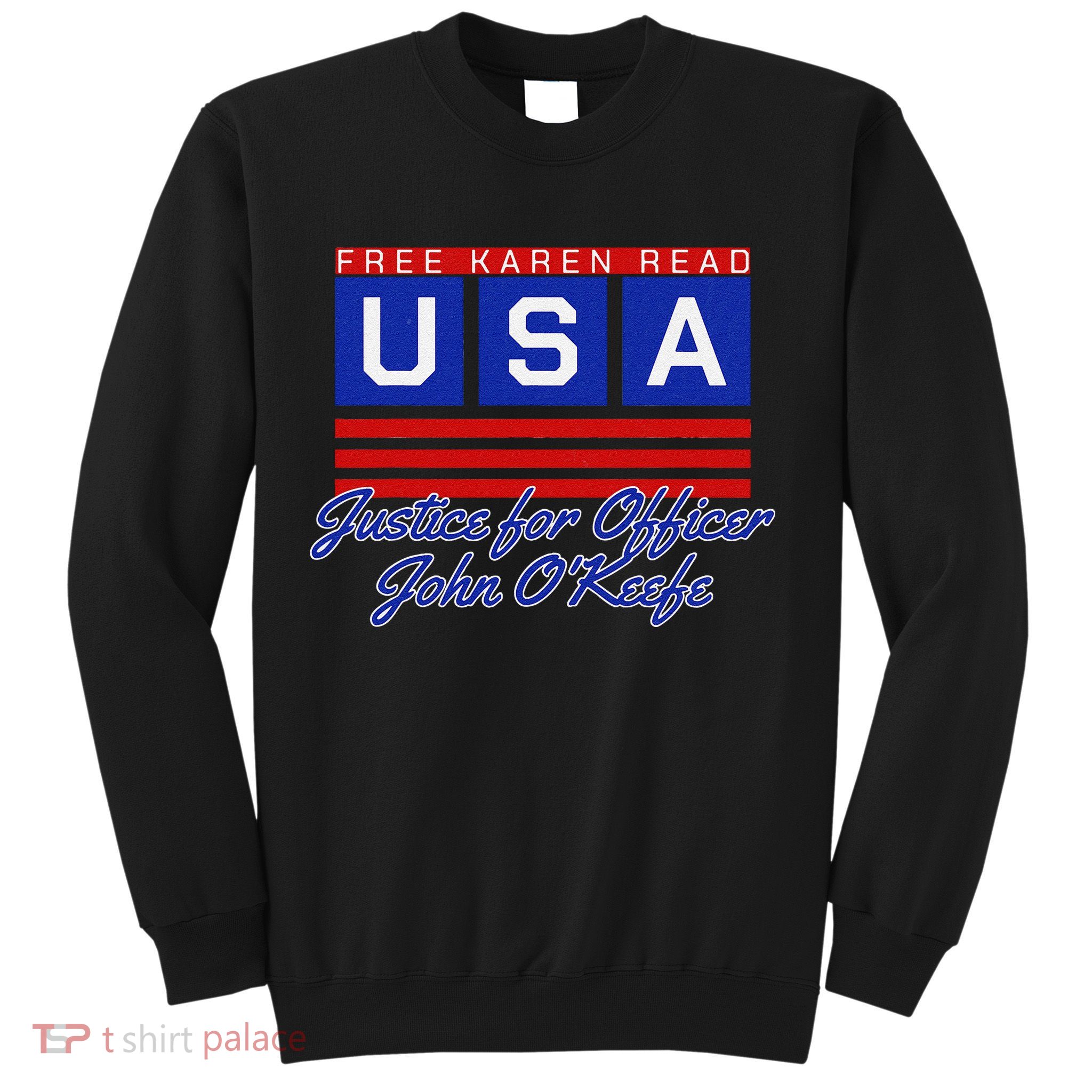 Free Karen Read Justice For Officer John OKeefe Usa America Sweatshirt