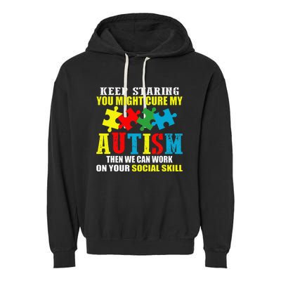 Fuuny Keep Staring Autism Awareness Autistic Garment-Dyed Fleece Hoodie